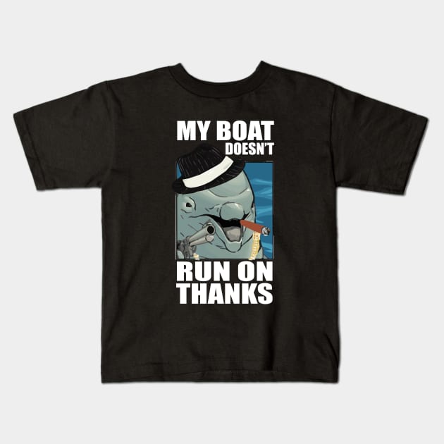 my boat doesnt run on thanks funny dolphin Kids T-Shirt by TheAwesome